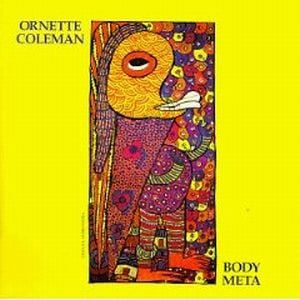 Ornette Coleman & Prime Time - Body Meta ( as Ornette Coleman) CD (album) cover