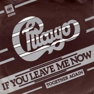 Chicago If You Leave Me Now album cover