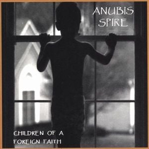 Anubis Spire - Children of a Foreign Fate CD (album) cover
