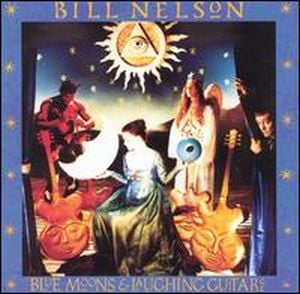 Bill Nelson Blue Moons & Laughing Guitars album cover