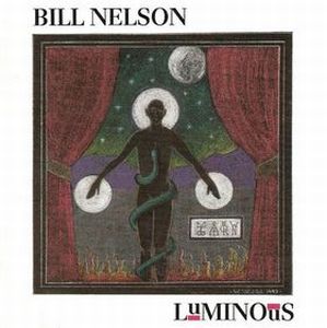 Bill Nelson - Luminous CD (album) cover