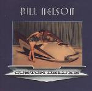Bill Nelson - Custom Deluxe CD (album) cover