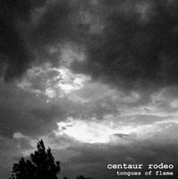 Centaur Rodeo - Tongues of Flame CD (album) cover