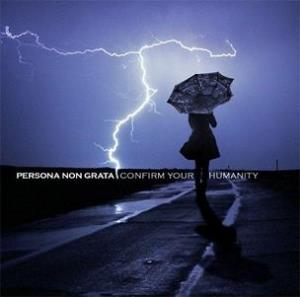 Persona Non Grata - Confirm Your Humanity CD (album) cover