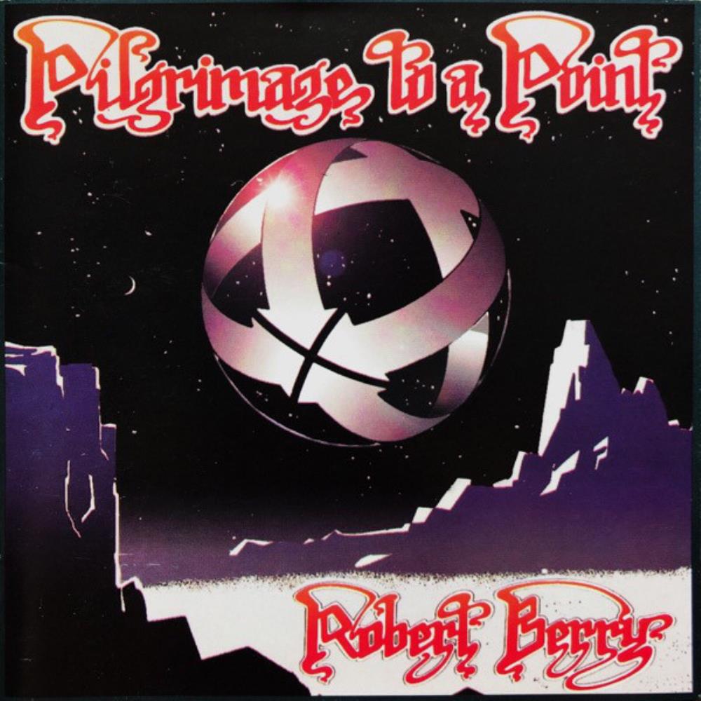 Robert Berry - Pilgrimage To A Point CD (album) cover