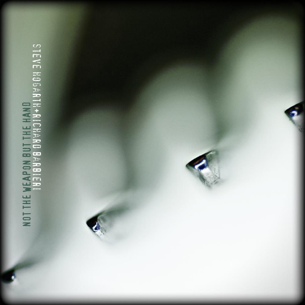 Steve Hogarth - Steve Hogarth & Richard Barbieri: Not The Weapon But The Hand CD (album) cover