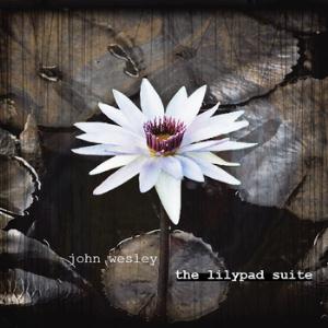 John Wesley - The Lilypad Suite CD (album) cover