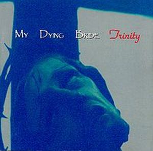 My Dying Bride - Trinity CD (album) cover