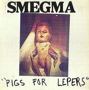 Smegma - Pigs for Lepers CD (album) cover