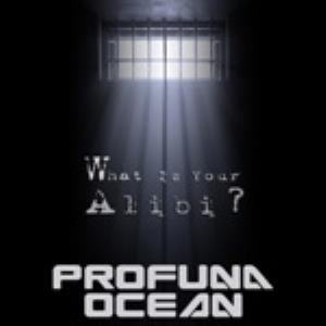 Profuna Ocean What Is Your Alibi? album cover