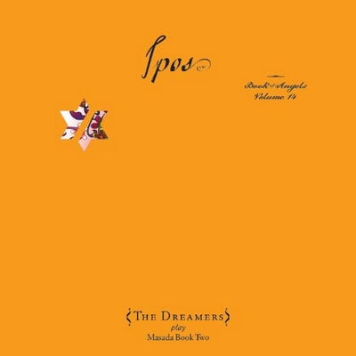 Masada - Ipos: The Book Of Angels Volume 14 (The Dreamers) CD (album) cover