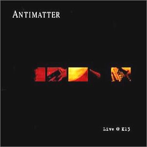 Antimatter - Live @ K13 CD (album) cover