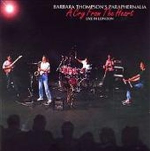 Barbara Thompson's Paraphernalia A Cry from the Heart - Live in London album cover