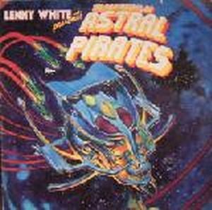 Lenny White - Presents The Adventures Of The Astral Pirates CD (album) cover