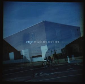 Ergo - Multitude, Solitude CD (album) cover