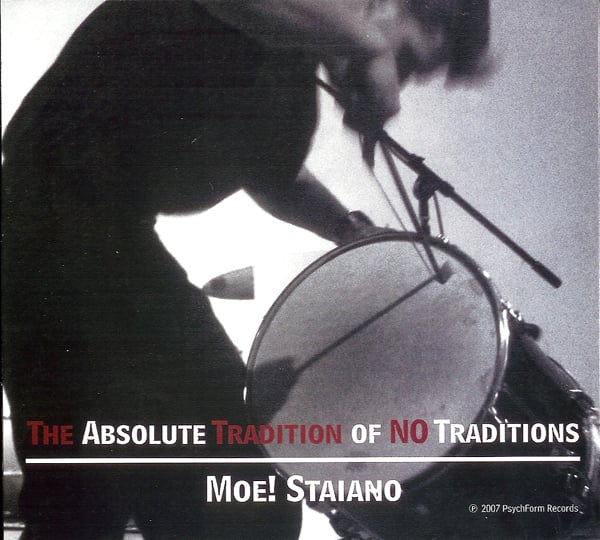 Moe! Staiano / Moe!kestra! - The Absolute Tradition Of No Traditions CD (album) cover