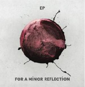 For A Minor Reflection - Ep CD (album) cover