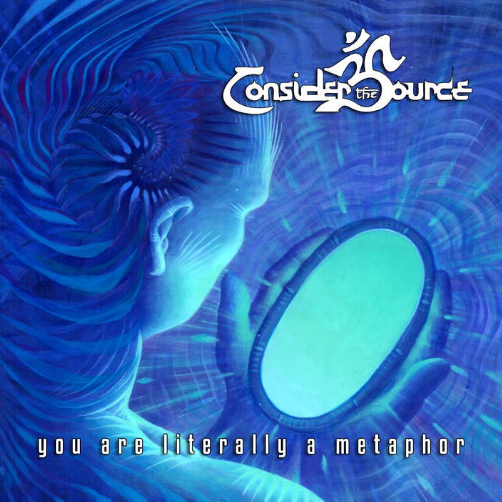 Consider The Source - You Are Literally a Metaphor CD (album) cover