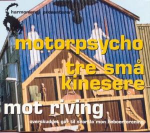 Motorpsycho - Motorpsycho & Tre Sm Kinesere: Mot Riving CD (album) cover