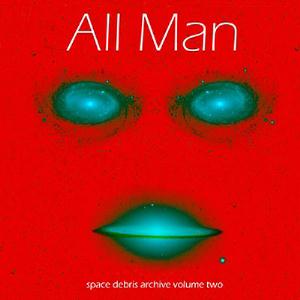 Space Debris Archive Vol. 2 - All Man album cover