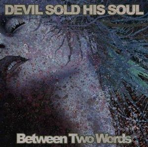 Devil Sold His Soul - Between Two Words CD (album) cover
