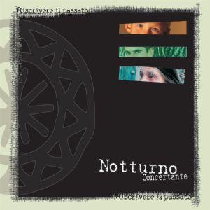 Notturno Concertante - Riscrivere Il Passato CD (album) cover