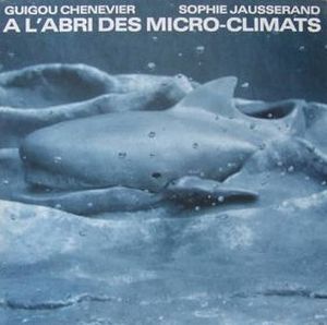 Guigou Chenevier A L'Abri Des Micro-Climats (with Sophie Jausserand) album cover