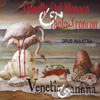 Opus Avantra Venetia Et Anima (by Donella Del Monaco & Paolo Troncon; Opus Avantra) album cover