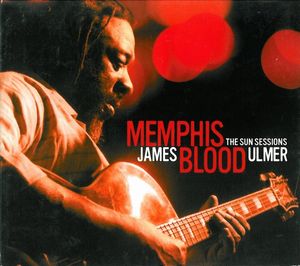 James Blood Ulmer Memphis Blood - The Sun Sessions album cover