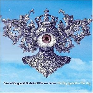 Colonel Claypool's Bucket of Bernie Brains - The Big Eyeball in the Sky CD (album) cover