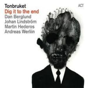 Tonbruket Dig it to the End album cover
