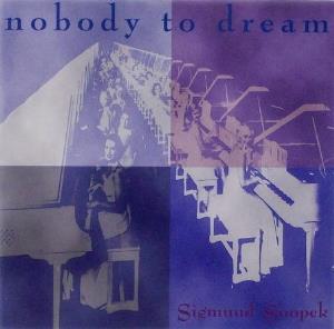 Sigmund Snopek III - Nobody to Dream CD (album) cover
