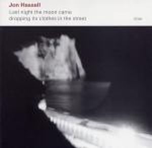 Jon Hassell Last Night The Moon Came Dropping Its Clothes In The Street album cover