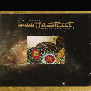 Jon Hassell Maarifa Street - Magic Realism 2 album cover