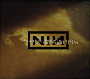 Nine Inch Nails - And All That Could Have Been CD (album) cover