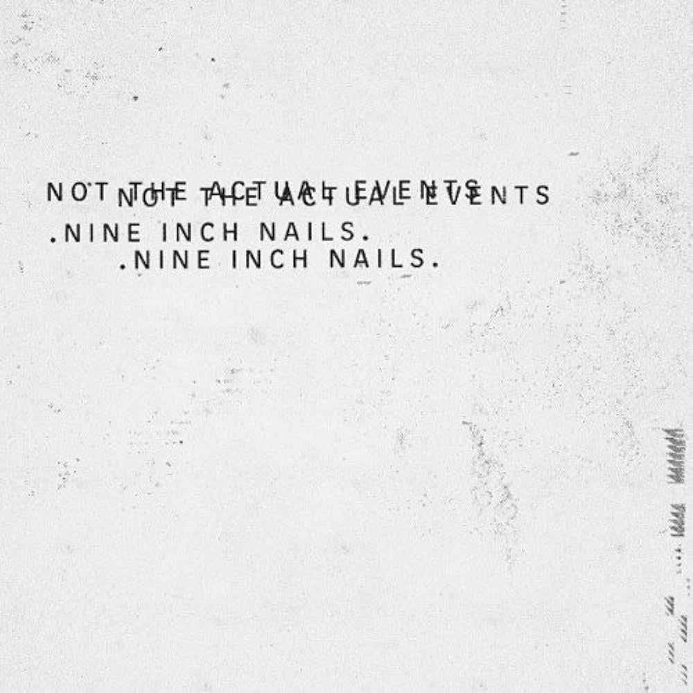Nine Inch Nails - Not the Actual Events CD (album) cover