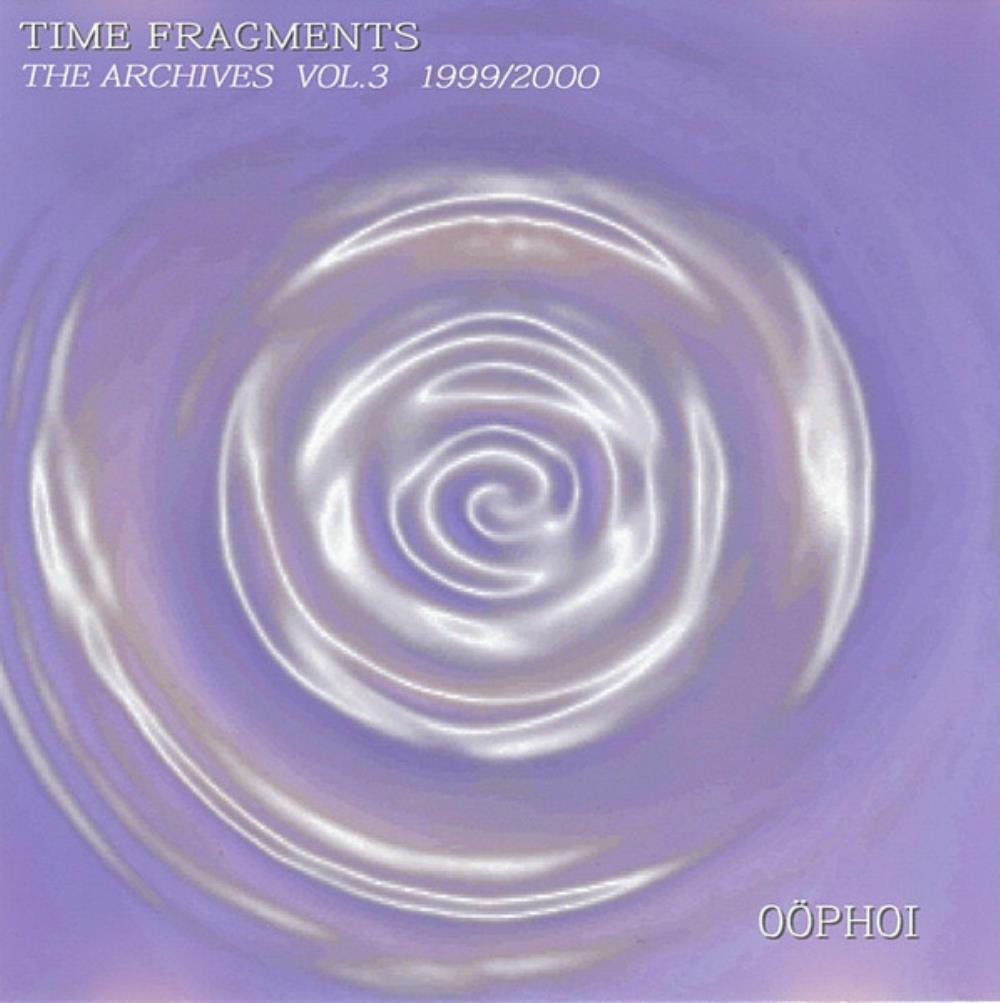 Ophoi Time Fragments, Volume 3: The Archives 1999/2000 album cover