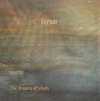 Ophoi The Dreams Of Shells album cover