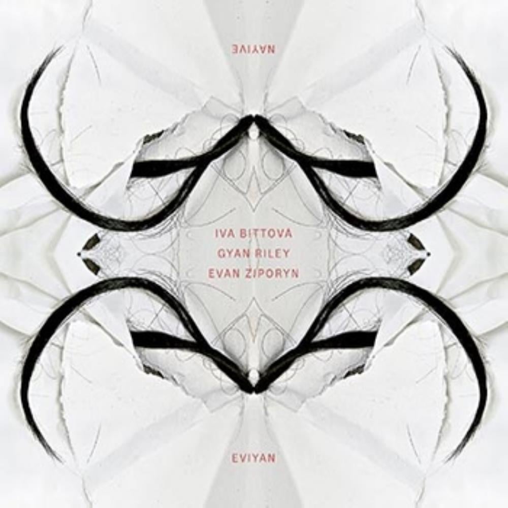 Iva Bittov Nayive (Eviyan - Iva Bittov, Gyan Riley, Evan Ziporyn) album cover