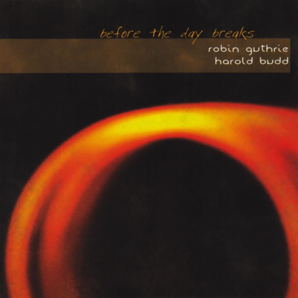 Harold Budd - Robin Guthrie & Harold Budd: Before The Day Breaks CD (album) cover