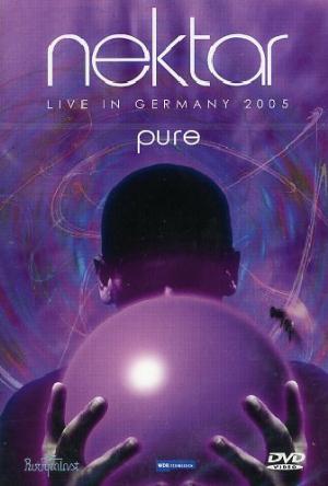 Nektar - Pure: Live in Germany 2005 (DVD) CD (album) cover