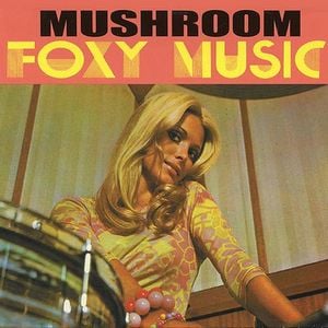 Mushroom - Foxy Music CD (album) cover