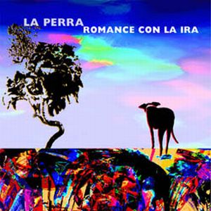 La Perra - Romance Con La Ira CD (album) cover