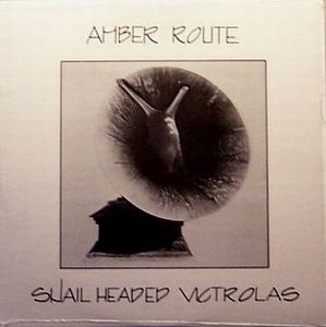Amber Route - Snail Headed Victrolas CD (album) cover