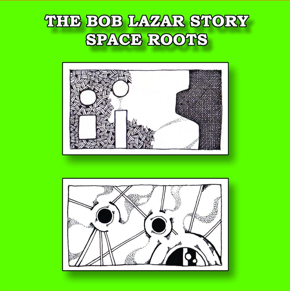 The Bob Lazar Story - Space Roots CD (album) cover