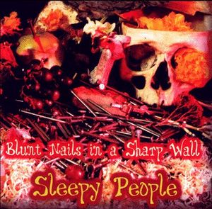 Sleepy People - Blunt Nails in a Sharp Wall CD (album) cover