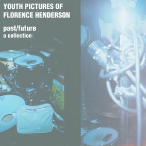 Youth Pictures of Florence Henderson - Past/Future - A Collection CD (album) cover
