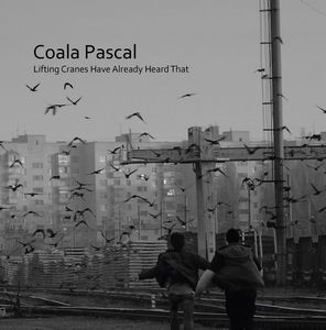 Coala Pascal - Lifting Cranes Have Already Heard That  (EP) CD (album) cover