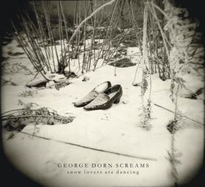 George Dorn Screams - Snow Lovers Are Dancing CD (album) cover