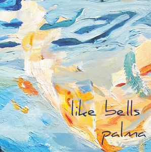 Like Bells Palma album cover